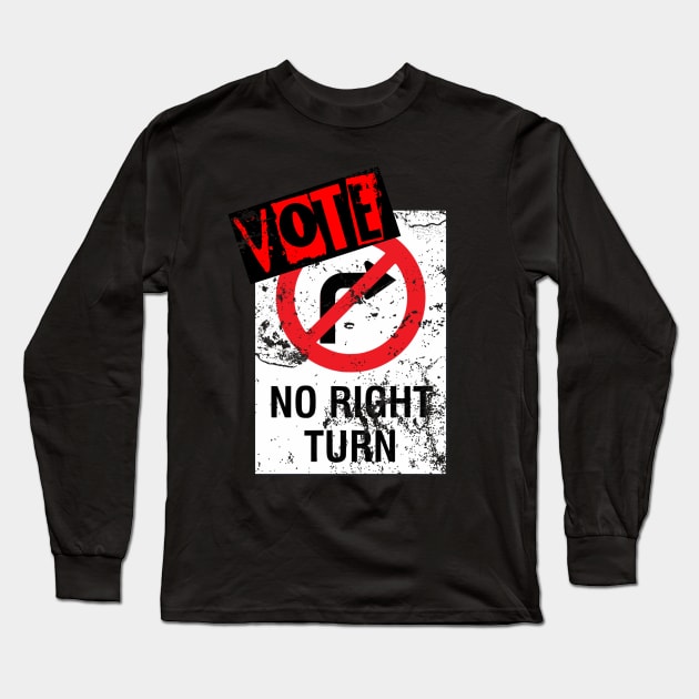 VOTE - No Right Turn! Long Sleeve T-Shirt by Distinct Designs NZ